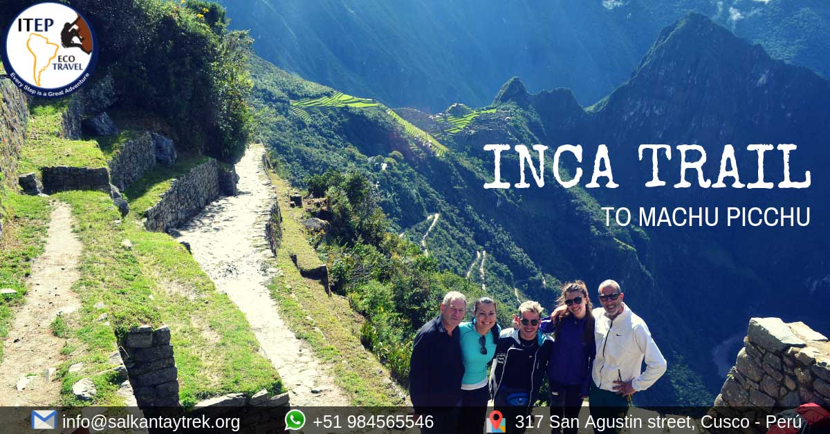 CLASSIC INCA TRAIL to Machu Picchu in 4 Days - ITEP Eco Travel